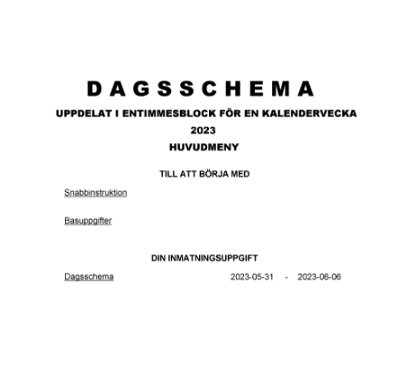 Dagsschema 1 tim 1 kalendervecka 1 objekt