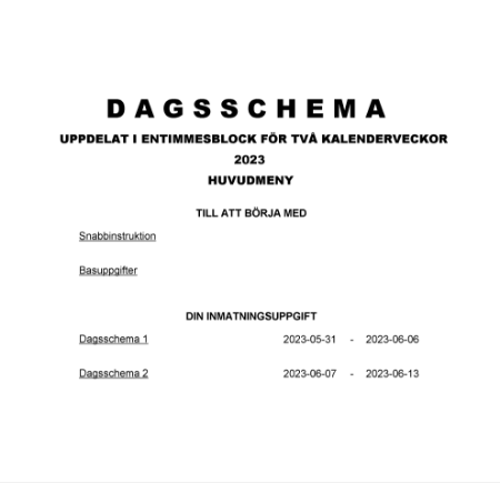 Dagsschema 1 tim 2 kalenderveckor 1 objekt