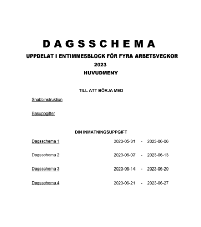 Dagsschema 1 tim 4 arbetsveckor 1 objekt