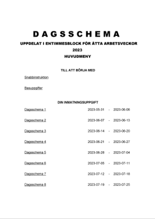 Dagsschema 1 tim 8 arbetsveckor 1 objekt