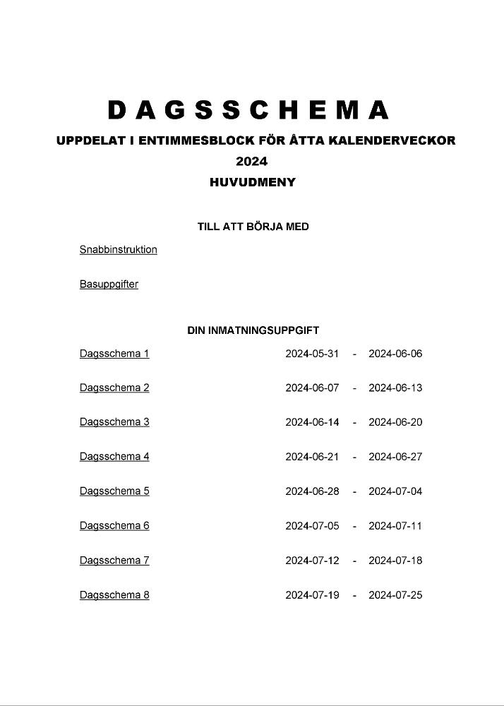 Dagsschema 1 tim 8 kalenderveckor 1 objekt
